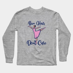 Bun Hair Don't Care Long Sleeve T-Shirt